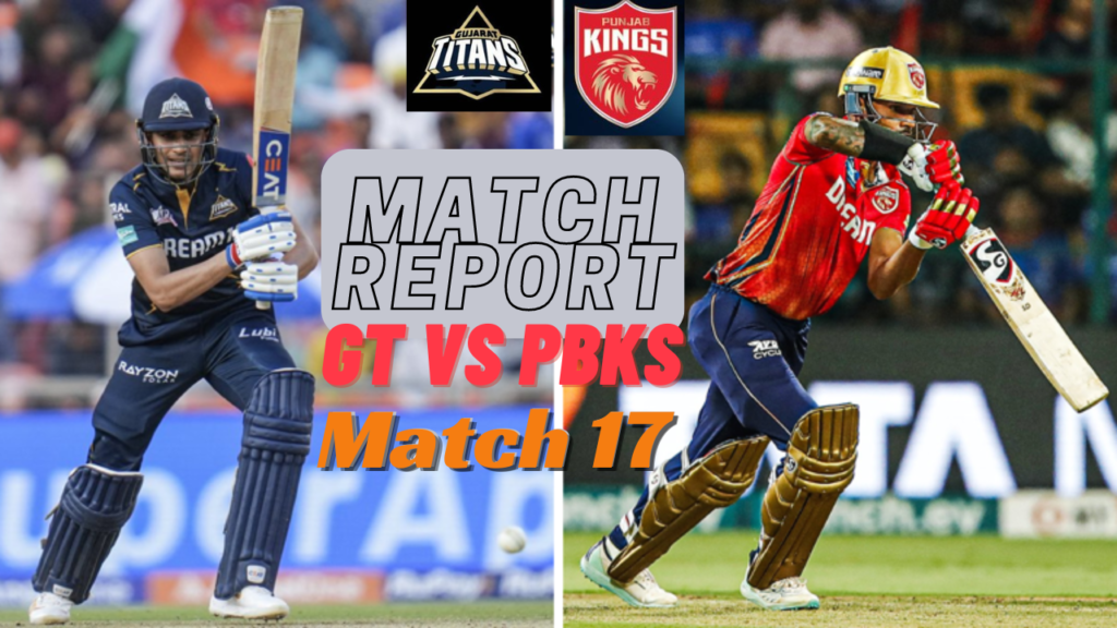 TATA IPL 2024 Match Report : GT vs PBKS – Match 17