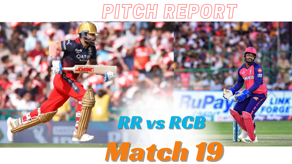 Today IPL match pitch report : RR vs RCB – Predicting the Winner of Rajasthan vs Bengaluru Showdown?