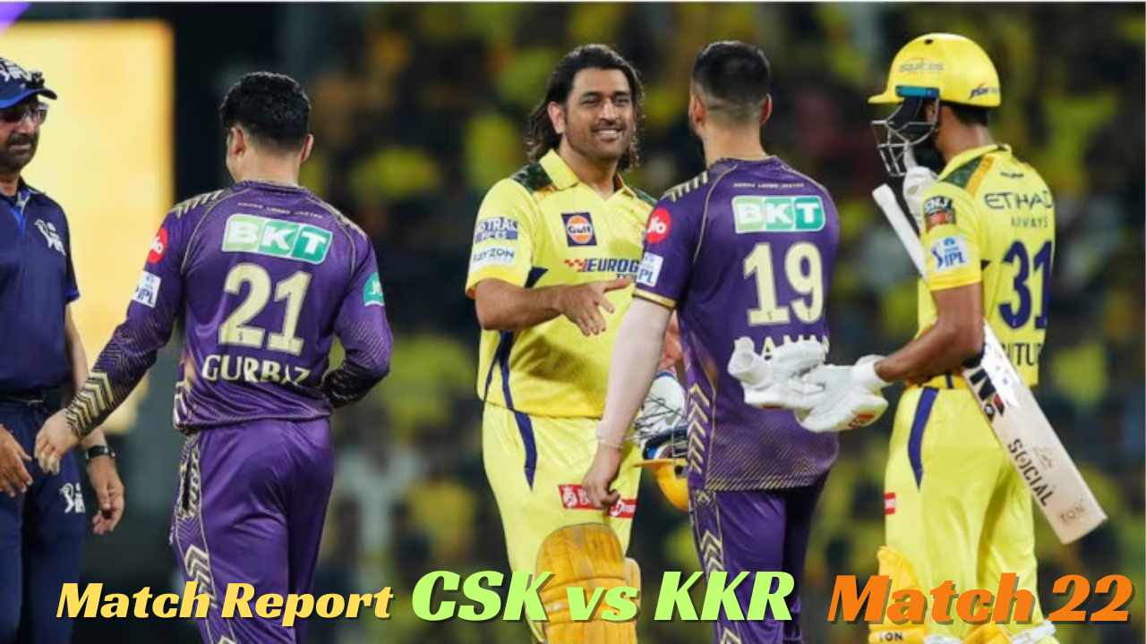 TATA IPL 2024 Match Report : CSK vs KKR – Match 22