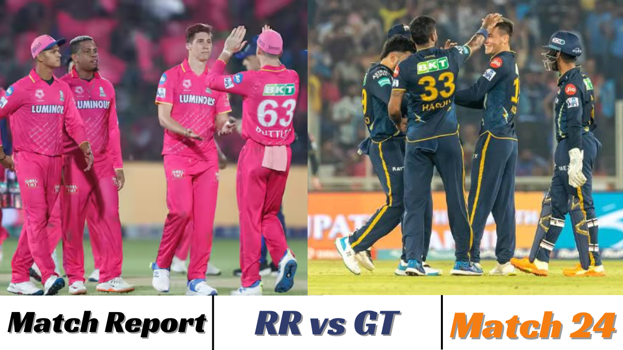 TATA IPL 2024 Match Report : RR vs GT – Match 24